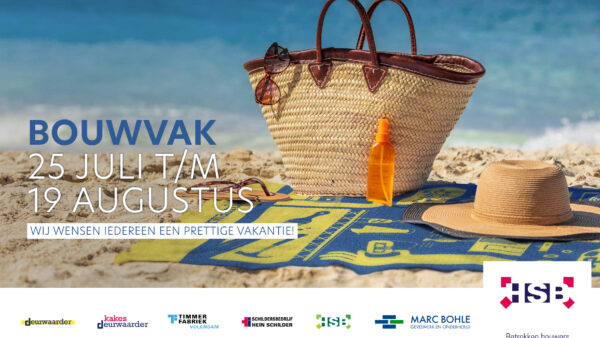 Bouwvaksluiting 25 juli t/m 19 augustus 2022